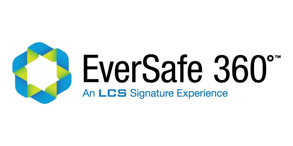 EverSafe 360 degrees, an LCS Signature Experience